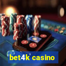 bet4k casino